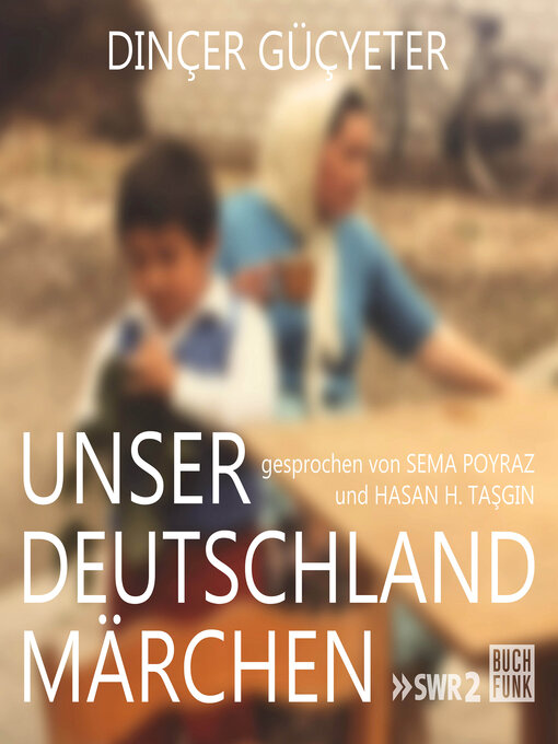 Title details for Unser Deutschlandmärchen (Ungekürzt) by Dinçer Güçyeter - Available